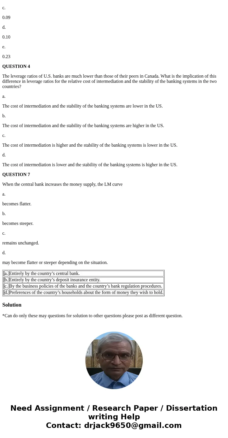 The reserve-deposit ratios of the banks in a country are determined a. Entirely by the country’s central bank. b. Entirely by the country’s deposit insurance en