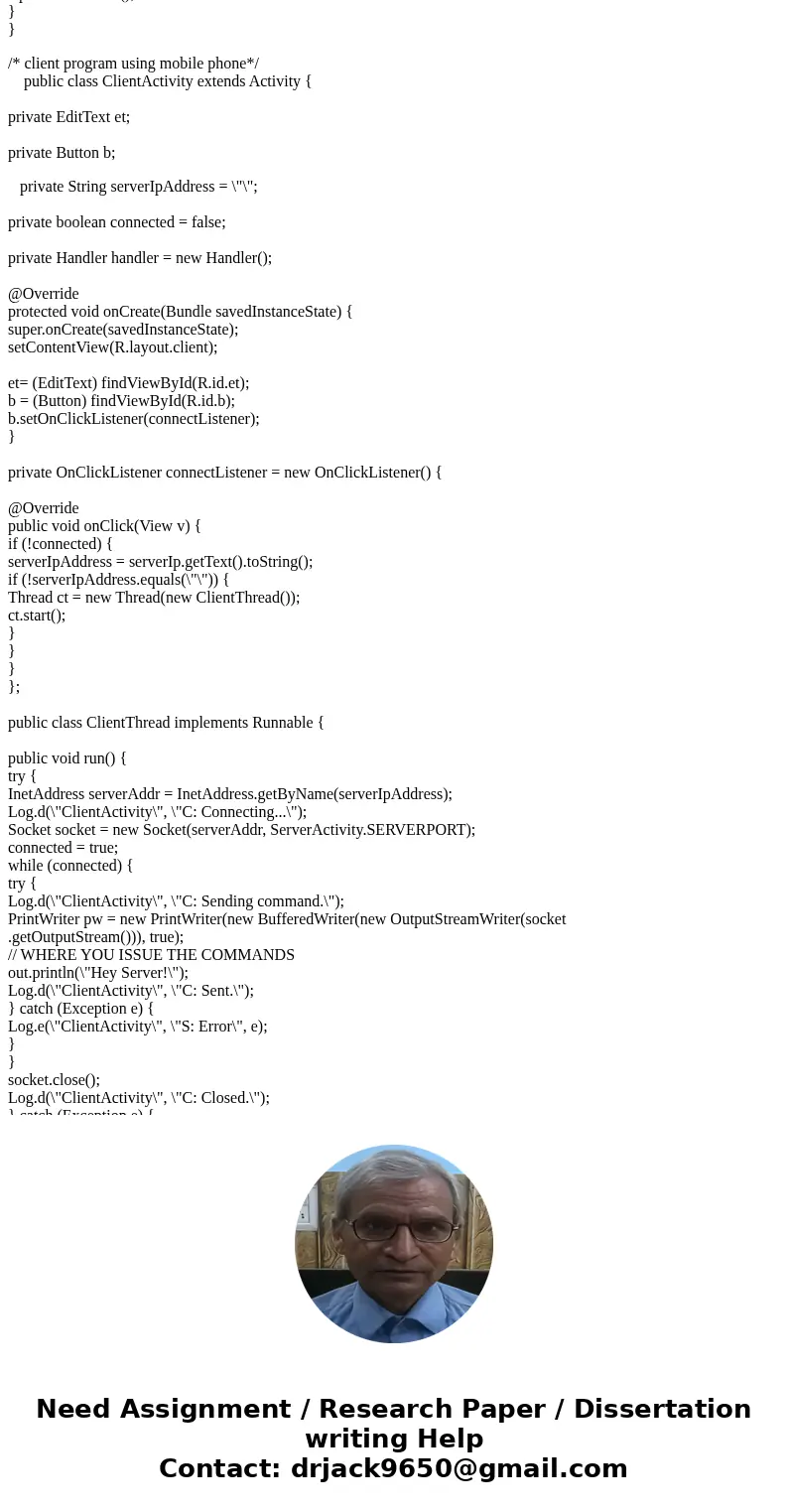 The Socket example of pages 130 and 131 of the OS-Book (Abraham Silberschatz 8th edition) is the basis of this problem. However, instead of using the Loopback I The Socket example of pages 130 and 131 of the OS-Book (Abraham Silberschatz 8th edition) is the basis of this problem. However, instead of using the Loopback I