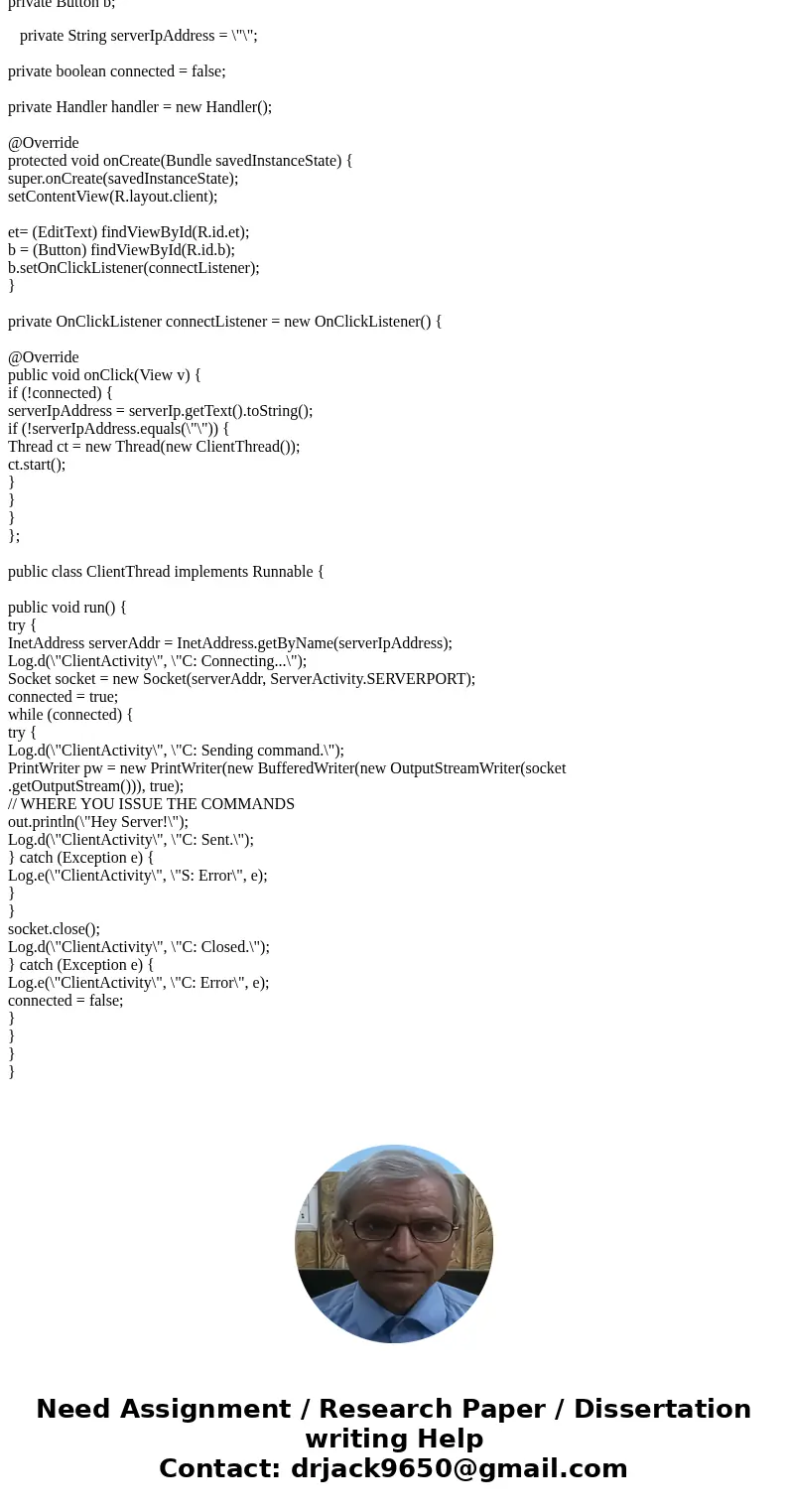 The Socket example of pages 130 and 131 of the OS-Book (Abraham Silberschatz 8th edition) is the basis of this problem. However, instead of using the Loopback I The Socket example of pages 130 and 131 of the OS-Book (Abraham Silberschatz 8th edition) is the basis of this problem. However, instead of using the Loopback I