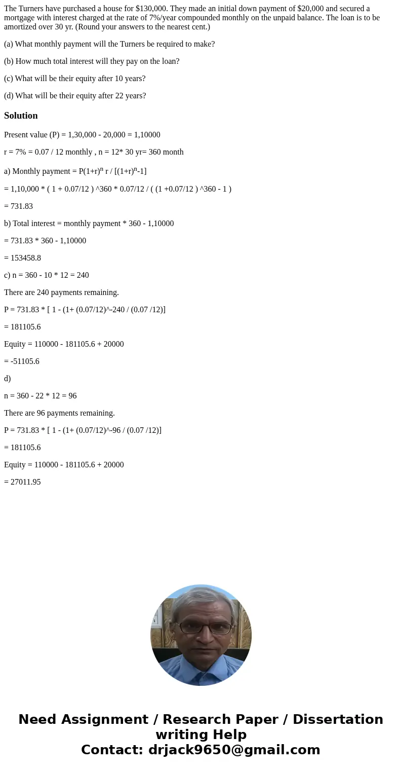 The Turners have purchased a house for $130,000. They made an initial down payment of $20,000 and secured a mortgage with interest charged at the rate of 7%/yea