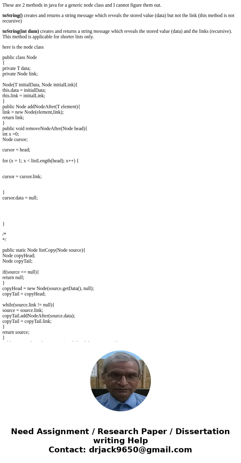 These are 2 methods in java for a generic node class and I cannot figure them out. toString() creates and returns a string message which reveals the stored valu These are 2 methods in java for a generic node class and I cannot figure them out. toString() creates and returns a string message which reveals the stored valu