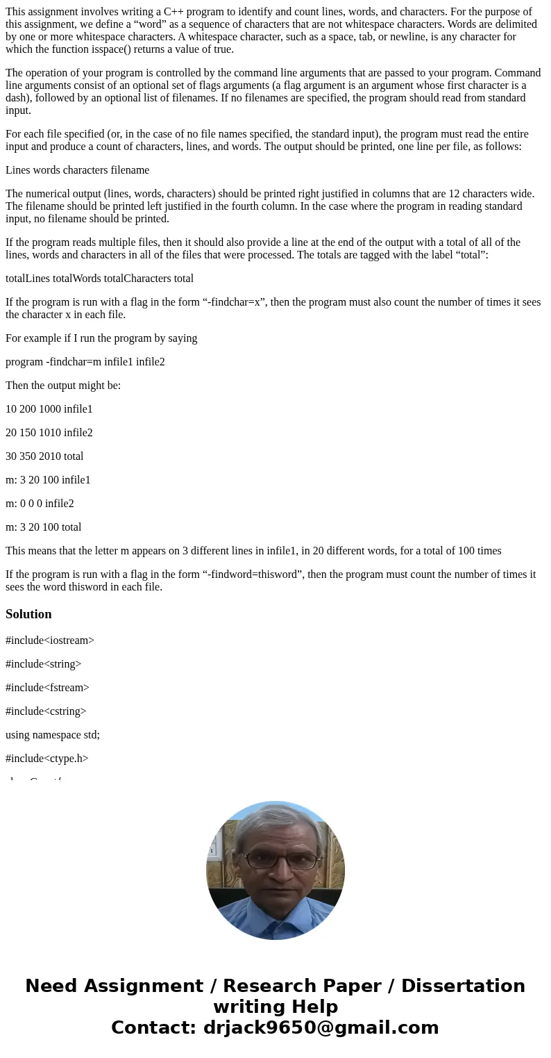 This assignment involves writing a C++ program to identify and count lines, words, and characters. For the purpose of this assignment, we define a “word” as a s This assignment involves writing a C++ program to identify and count lines, words, and characters. For the purpose of this assignment, we define a “word” as a s