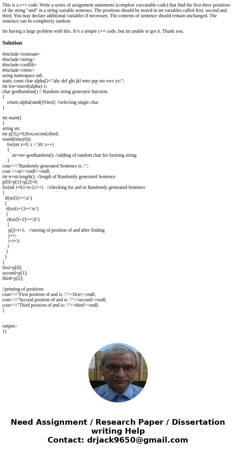 This is a c++ code. Write a series of assignment statements (complete executable code) that find the first three positions of the string “and” in a string varia This is a c++ code. Write a series of assignment statements (complete executable code) that find the first three positions of the string “and” in a string varia