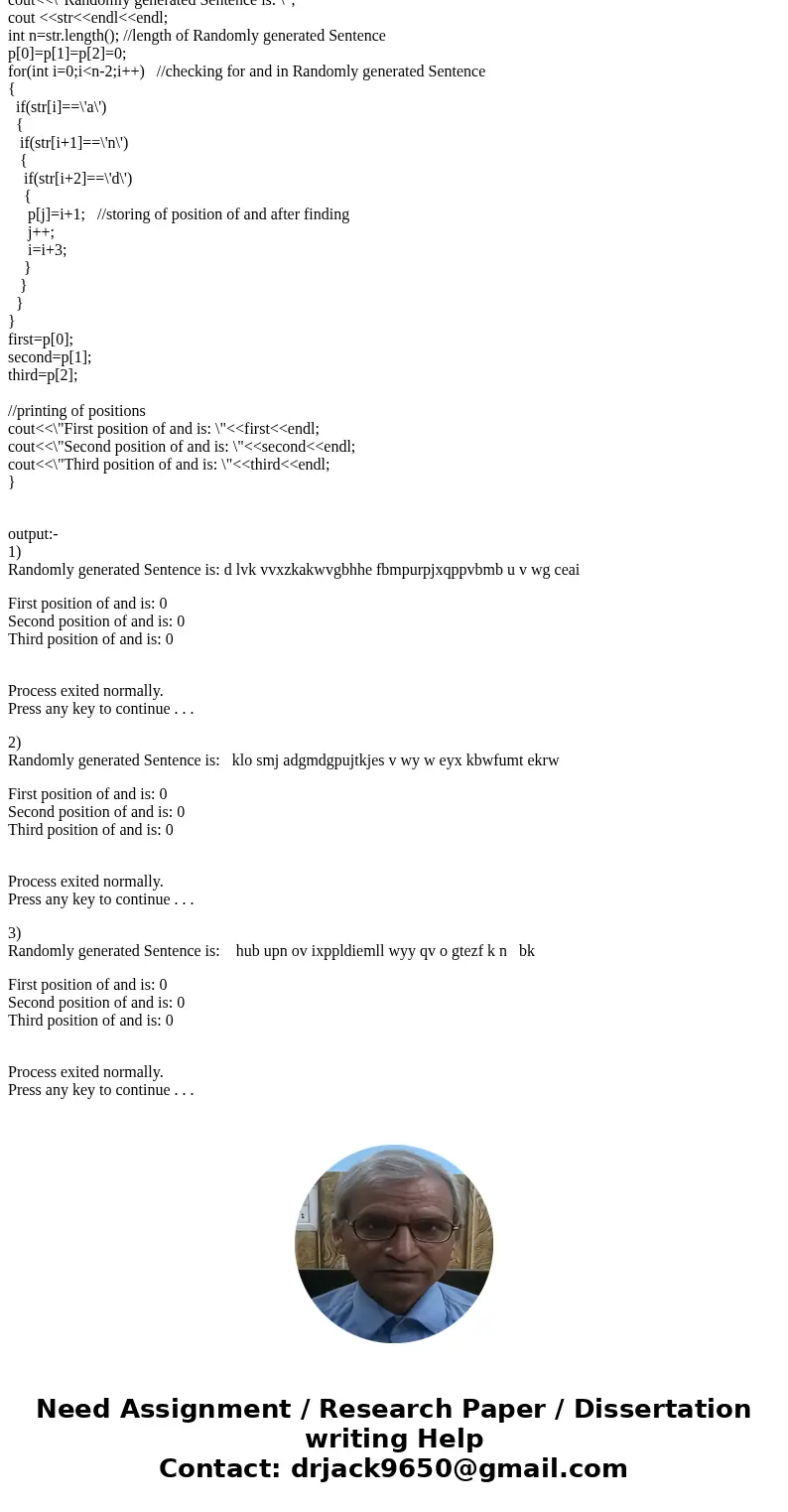 This is a c++ code. Write a series of assignment statements (complete executable code) that find the first three positions of the string “and” in a string varia This is a c++ code. Write a series of assignment statements (complete executable code) that find the first three positions of the string “and” in a string varia