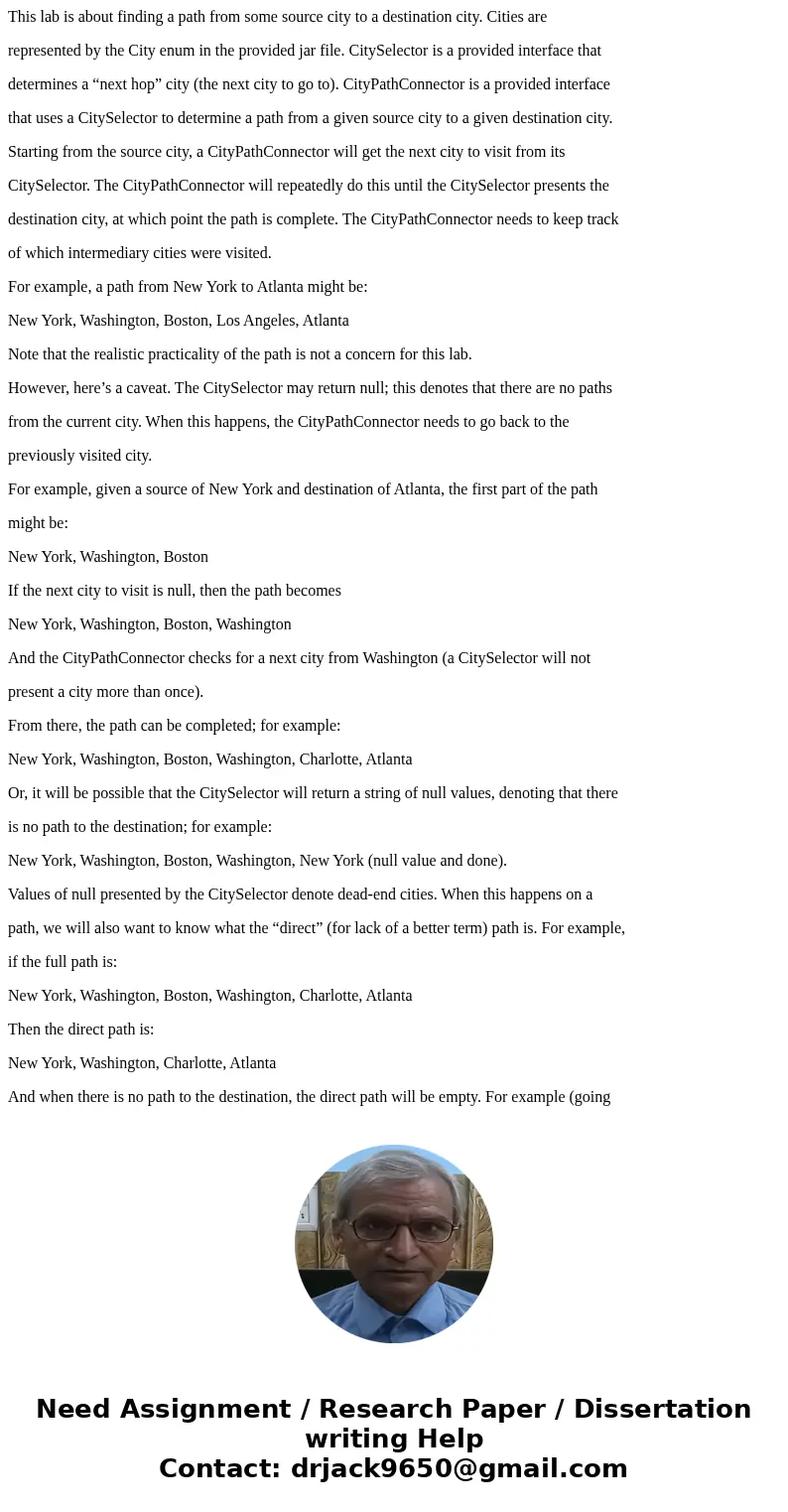 This lab is about finding a path from some source city to a destination city. Cities are represented by the City enum in the provided jar file. CitySelector is  This lab is about finding a path from some source city to a destination city. Cities are represented by the City enum in the provided jar file. CitySelector is