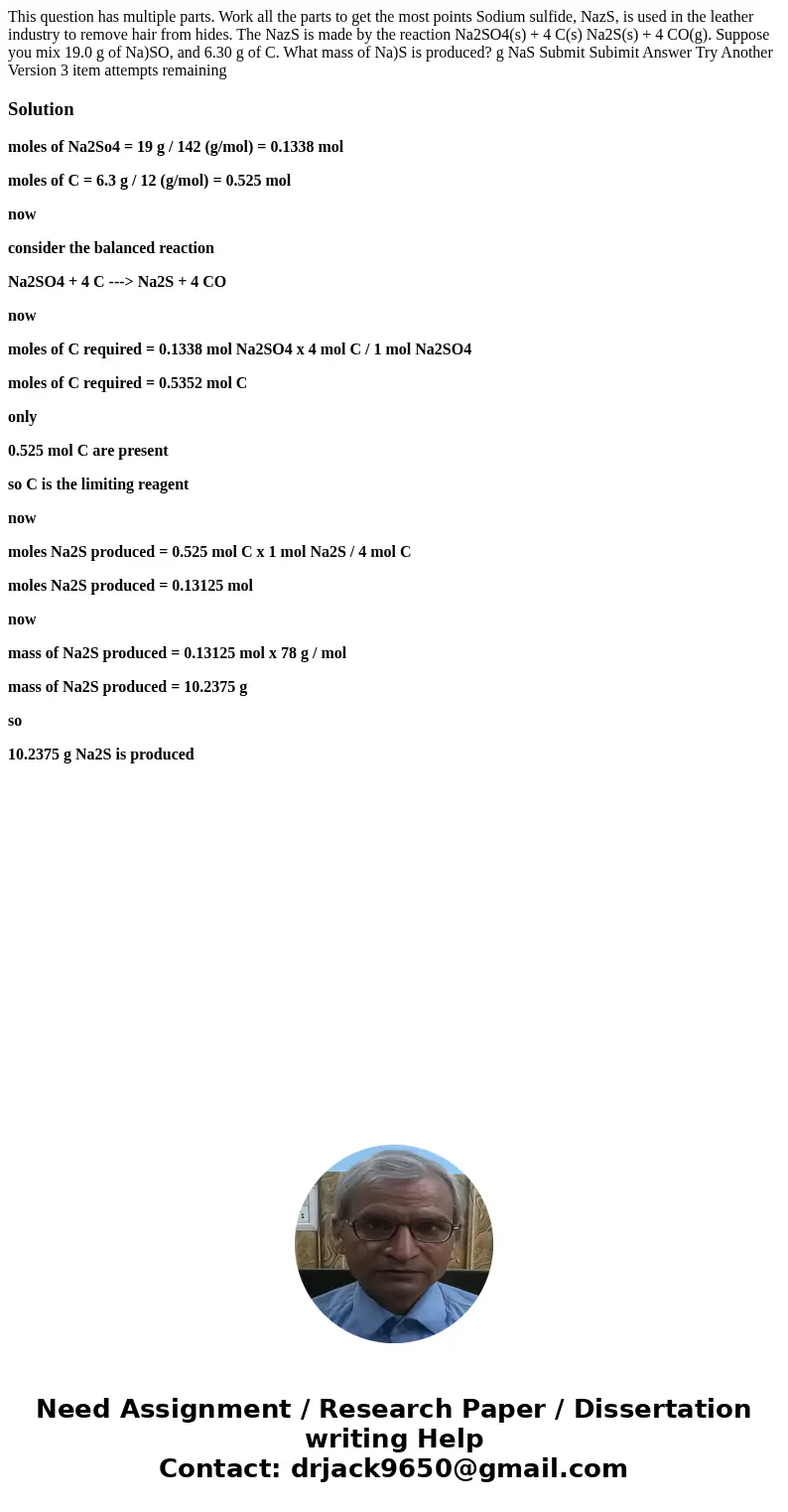 This question has multiple parts. Work all the parts to get the most points Sodium sulfide, NazS, is used in the leather industry to remove hair from hides. Th  This question has multiple parts. Work all the parts to get the most points Sodium sulfide, NazS, is used in the leather industry to remove hair from hides. Th