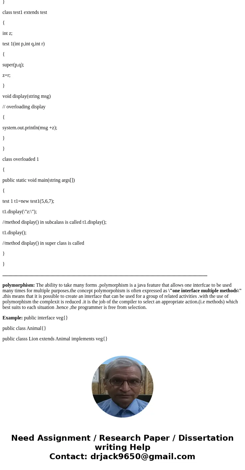 This question is related to java: Define the following terms and give a java code (example) for each of the first two concepts: Inheritance: Polymorphism: Super This question is related to java: Define the following terms and give a java code (example) for each of the first two concepts: Inheritance: Polymorphism: Super