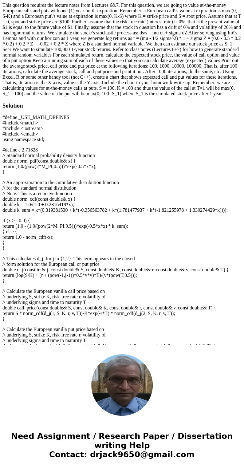This question requires the lecture notes from Lectures 6&7. For this question, we are going to value at-the-money European calls and puts with one (1) year  This question requires the lecture notes from Lectures 6&7. For this question, we are going to value at-the-money European calls and puts with one (1) year