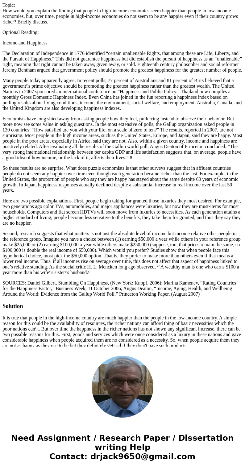 Topic: How would you explain the finding that people in high-income economies seem happier than people in low-income economies, but, over time, people in high-i