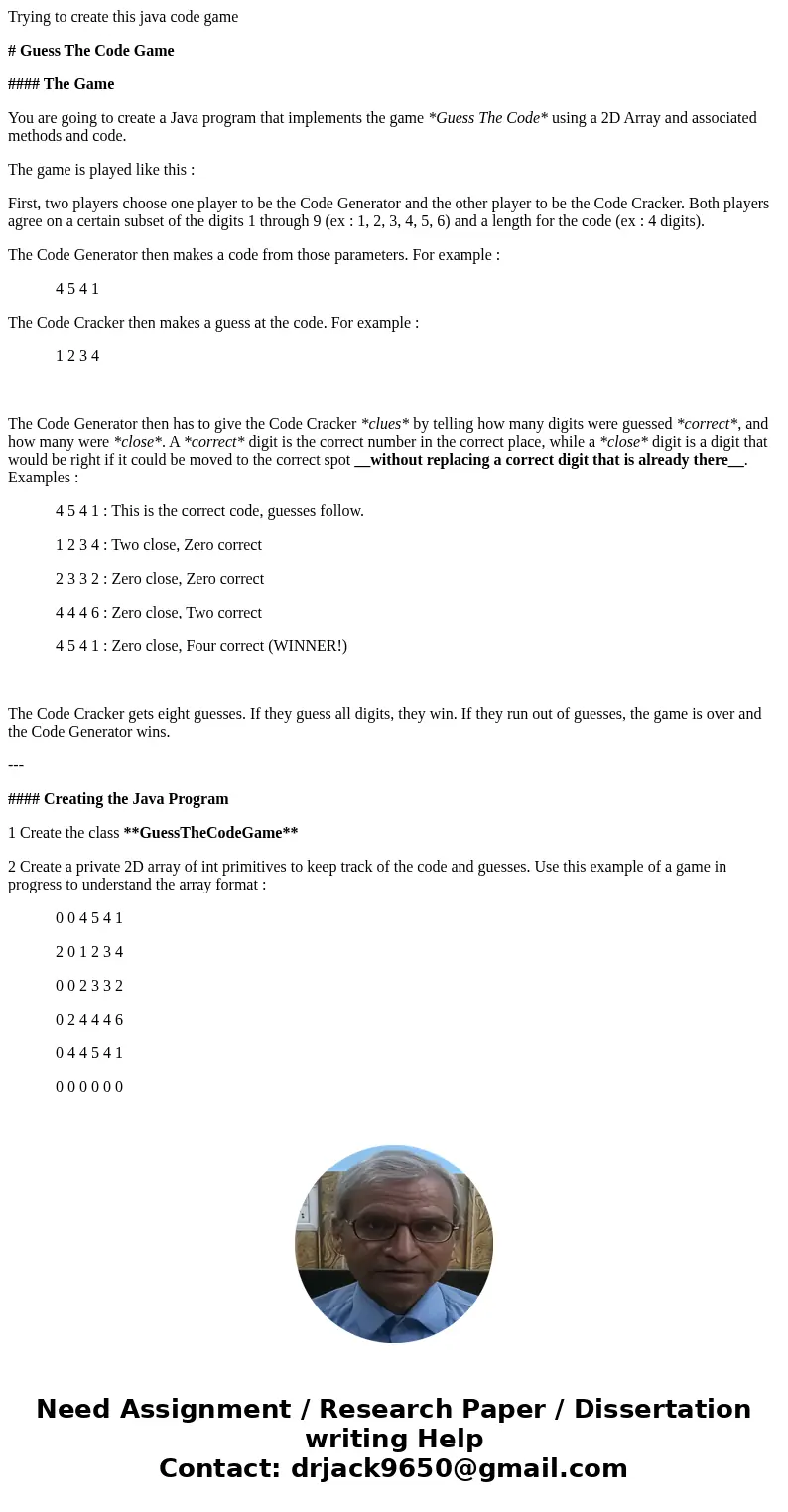 Trying to create this java code game # Guess The Code Game #### The Game You are going to create a Java program that implements the game *Guess The Code* using  Trying to create this java code game # Guess The Code Game #### The Game You are going to create a Java program that implements the game *Guess The Code* using