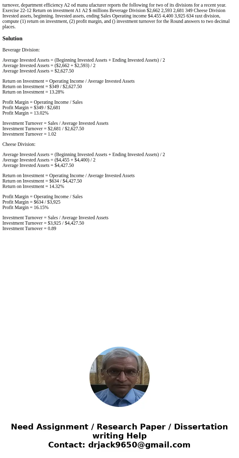  turnover, department efficiency A2 od manu ufacturer reports the following for two of its divisions for a recent year. Exercise 22-12 Return on investment A1 A