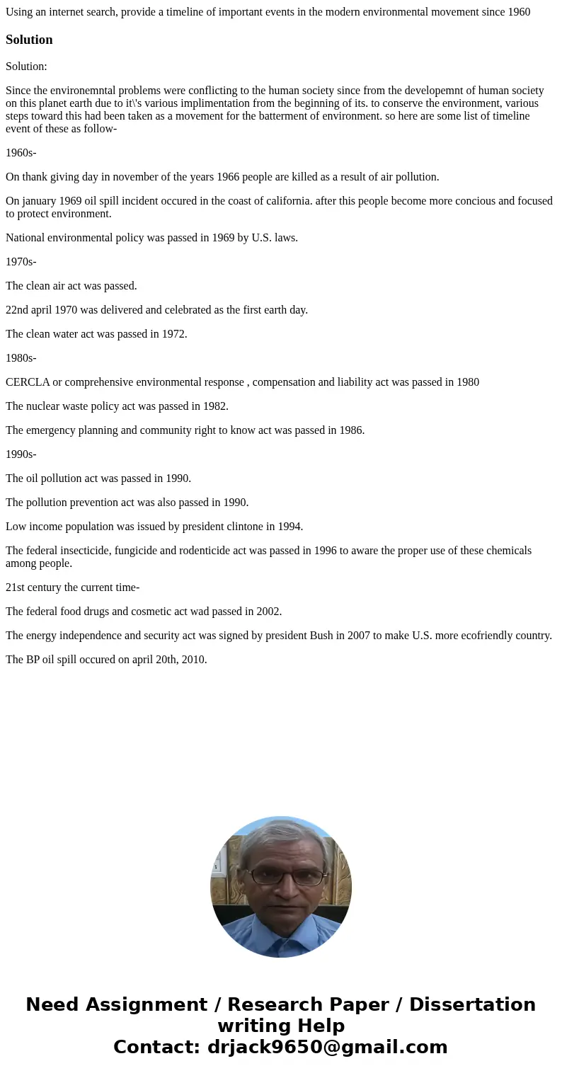 Using an internet search, provide a timeline of important events in the modern environmental movement since 1960SolutionSolution: Since the environemntal proble