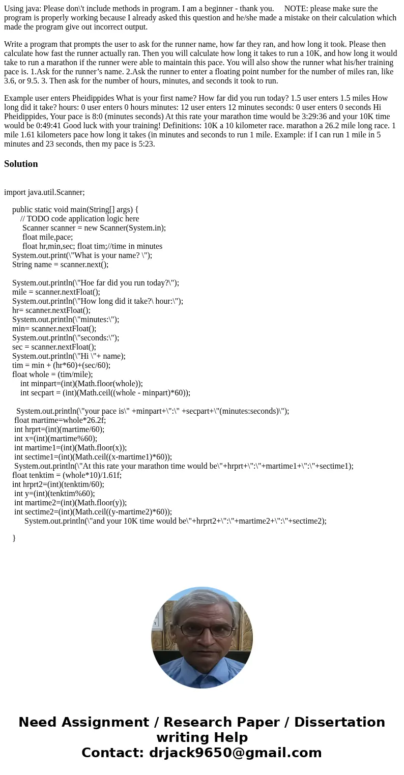 Using java: Please don\'t include methods in program. I am a beginner - thank you. NOTE: please make sure the program is properly working because I already aske Using java: Please don\'t include methods in program. I am a beginner - thank you. NOTE: please make sure the program is properly working because I already aske