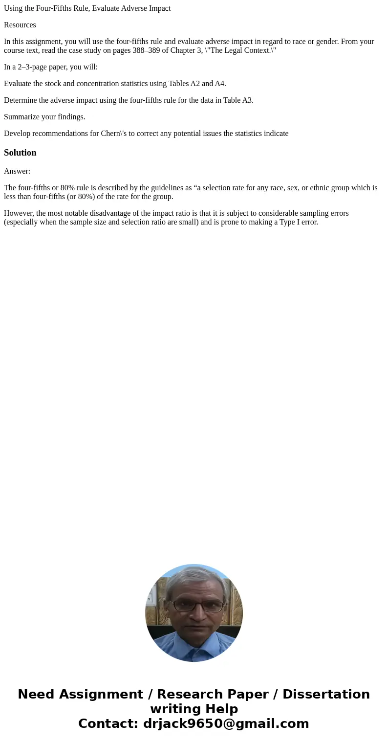 Using the Four-Fifths Rule, Evaluate Adverse Impact Resources In this assignment, you will use the four-fifths rule and evaluate adverse impact in regard to rac