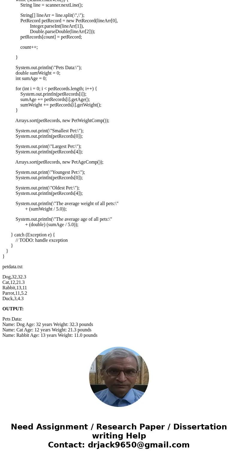 Using the PetRecord class below, write a JAVA driver program with a main method to read in data for five Pets from a data file. The data file will contain the n Using the PetRecord class below, write a JAVA driver program with a main method to read in data for five Pets from a data file. The data file will contain the n