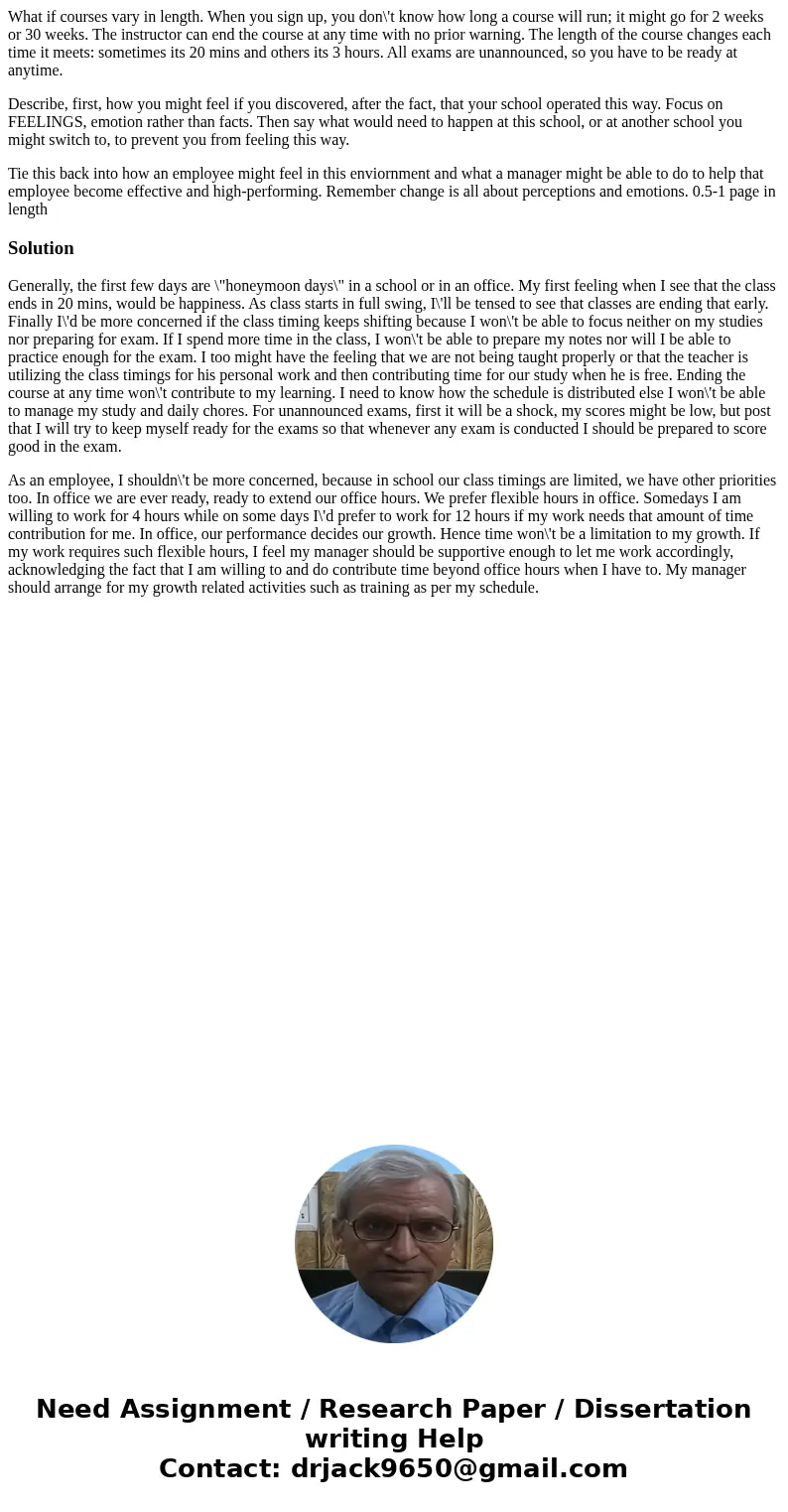 What if courses vary in length. When you sign up, you don\'t know how long a course will run; it might go for 2 weeks or 30 weeks. The instructor can end the co