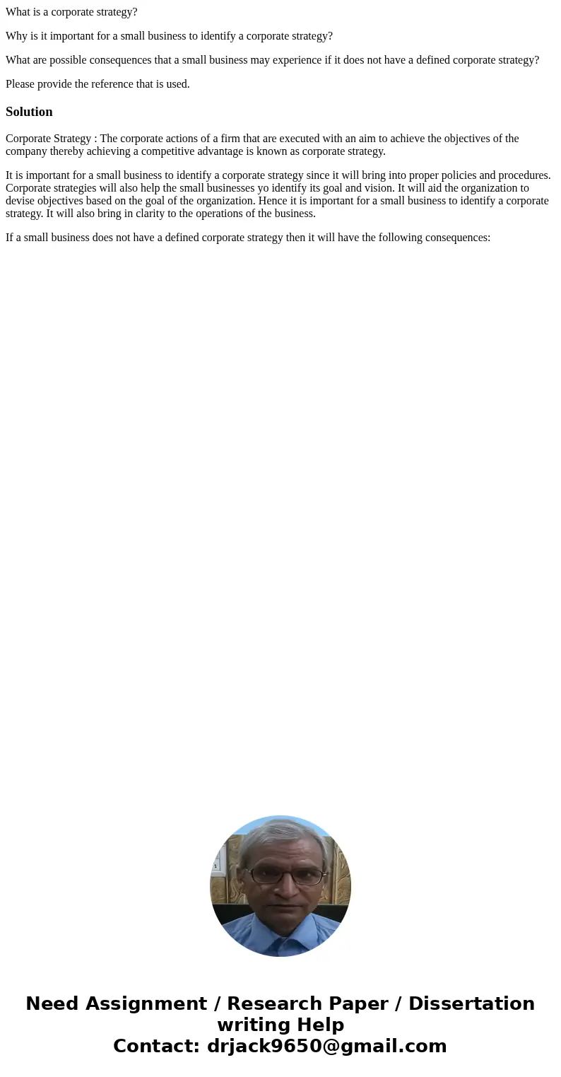 What is a corporate strategy? Why is it important for a small business to identify a corporate strategy? What are possible consequences that a small business ma What is a corporate strategy? Why is it important for a small business to identify a corporate strategy? What are possible consequences that a small business ma
