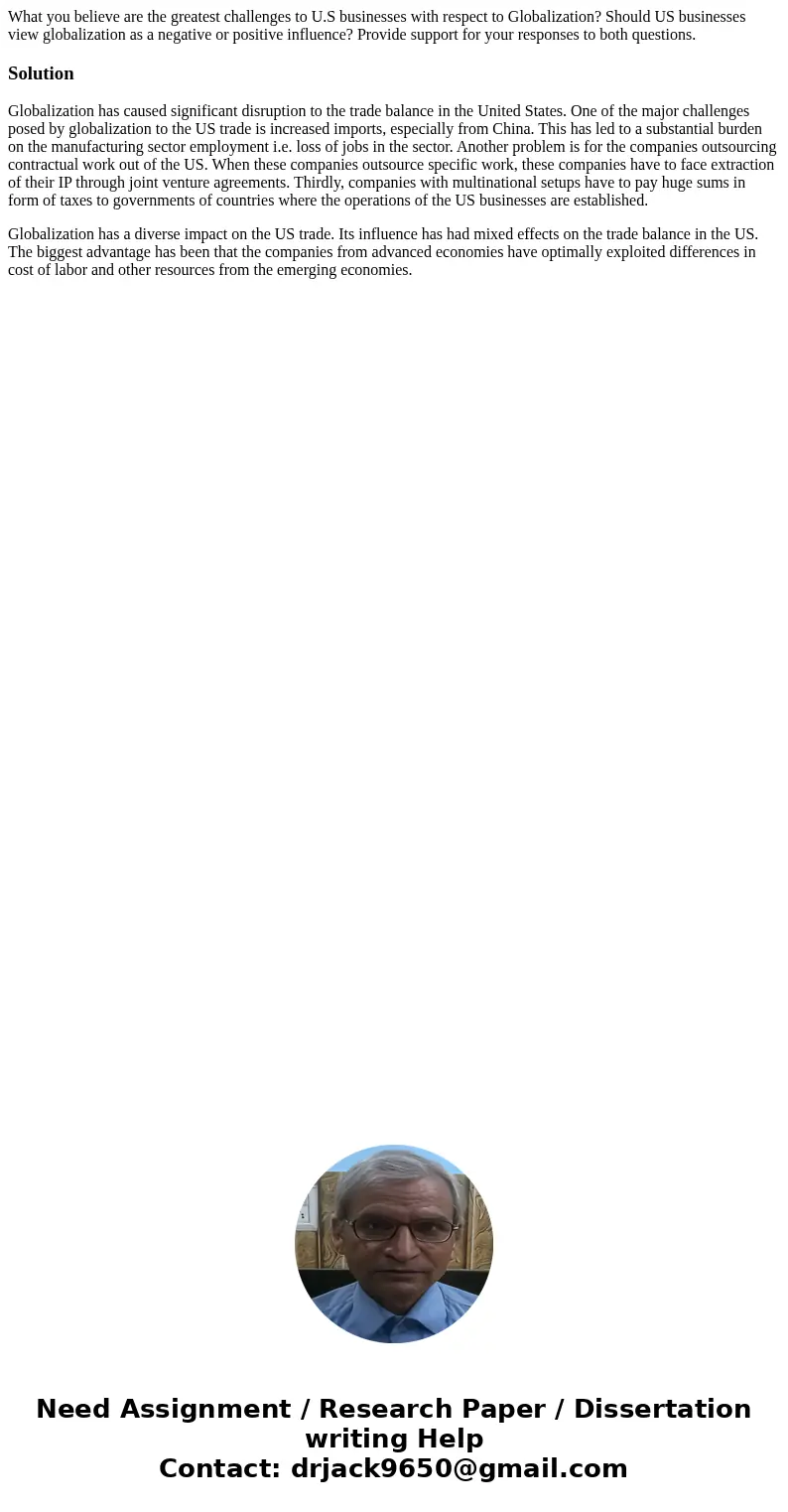What you believe are the greatest challenges to U.S businesses with respect to Globalization? Should US businesses view globalization as a negative or positive 