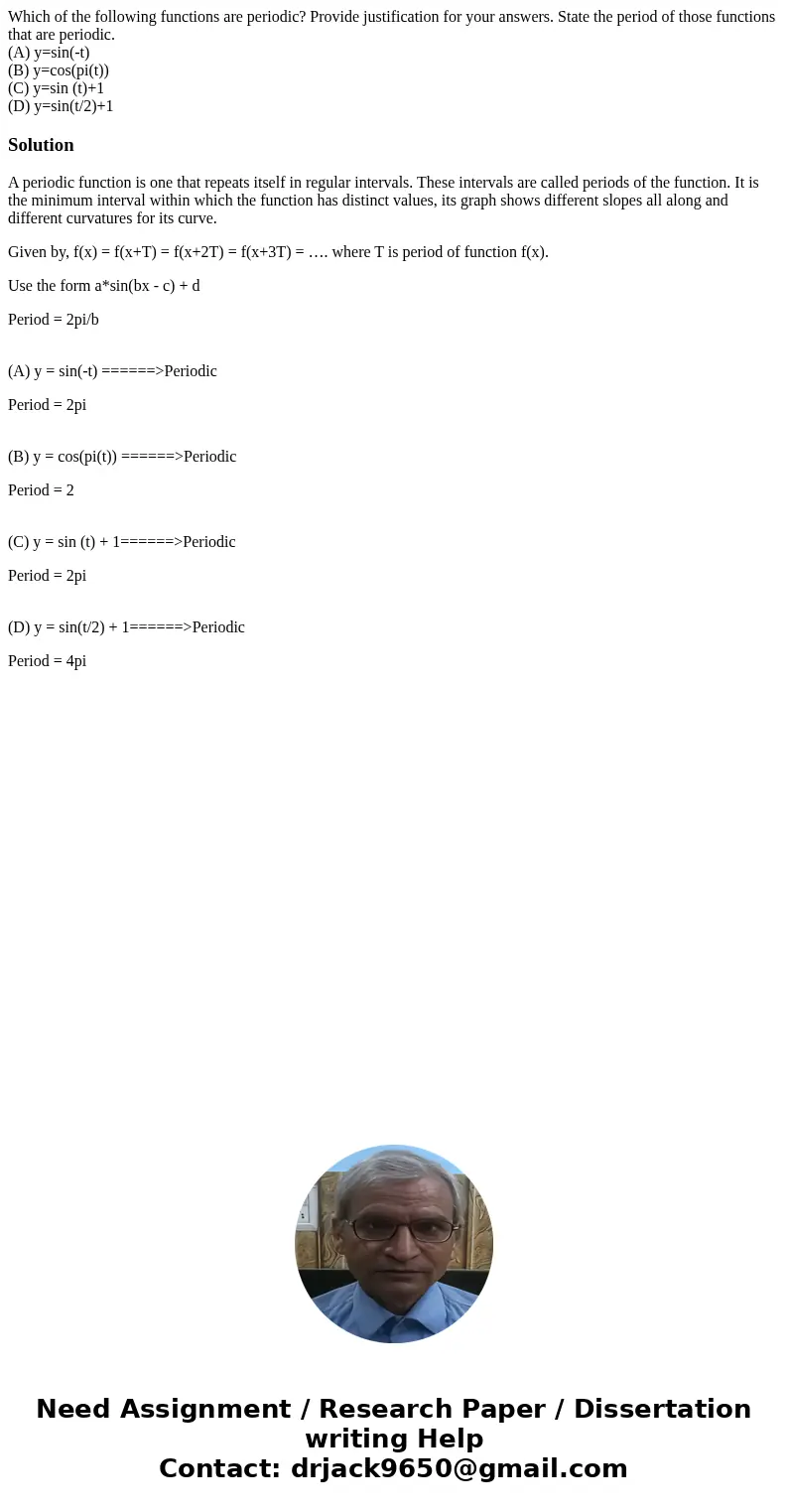 Which of the following functions are periodic? Provide justification for your answers. State the period of those functions that are periodic. (A) y=sin(-t) (B) 
