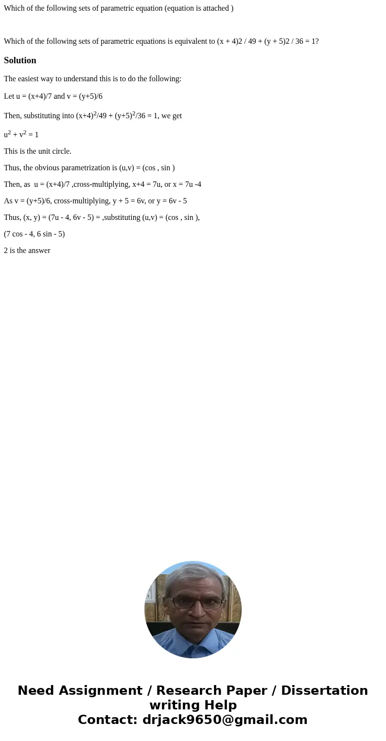Which of the following sets of parametric equation (equation is attached ) Which of the following sets of parametric equations is equivalent to (x + 4)2 / 49 + 