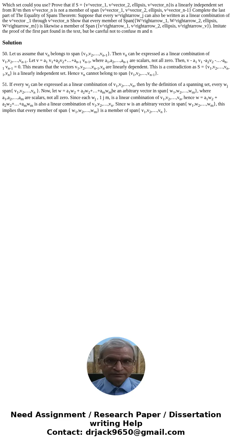 Which set could you use? Prove that if S = {v^vector_1, v^vector_2, ellipsis, v^vector_n}is a linearly independent set from R^m then v^vector_n is not a member  Which set could you use? Prove that if S = {v^vector_1, v^vector_2, ellipsis, v^vector_n}is a linearly independent set from R^m then v^vector_n is not a member