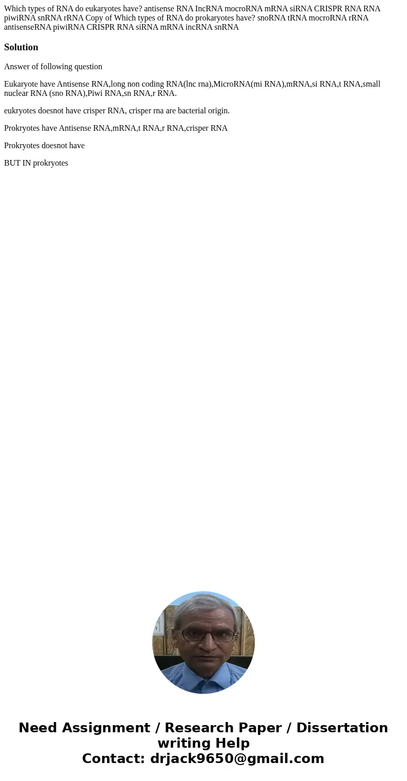  Which types of RNA do eukaryotes have? antisense RNA IncRNA mocroRNA mRNA siRNA CRISPR RNA RNA piwiRNA snRNA rRNA Copy of Which types of RNA do prokaryotes hav