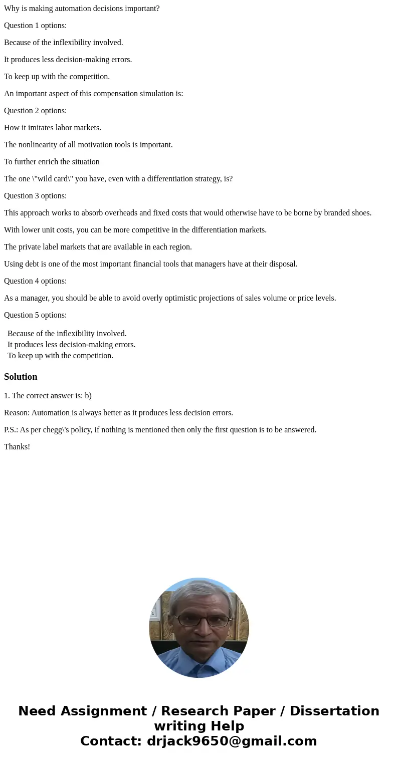 Why is making automation decisions important? Question 1 options: Because of the inflexibility involved. It produces less decision-making errors. To keep up wit