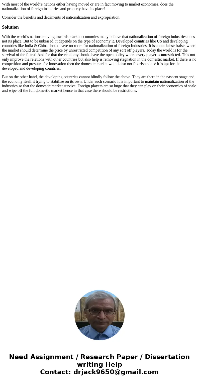 With most of the world\'s nations either having moved or are in fact moving to market economies, does the nationalization of foreign insudtries and property hav With most of the world\'s nations either having moved or are in fact moving to market economies, does the nationalization of foreign insudtries and property hav