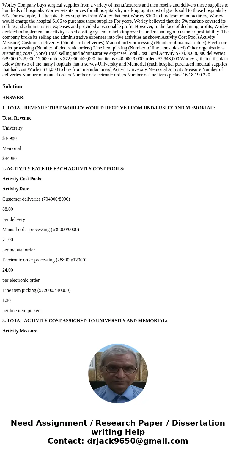  Worley Company buys surgical supplies from a variety of manufacturers and then resells and delivers these supplies to hundreds of hospitals. Worley sets its pr
