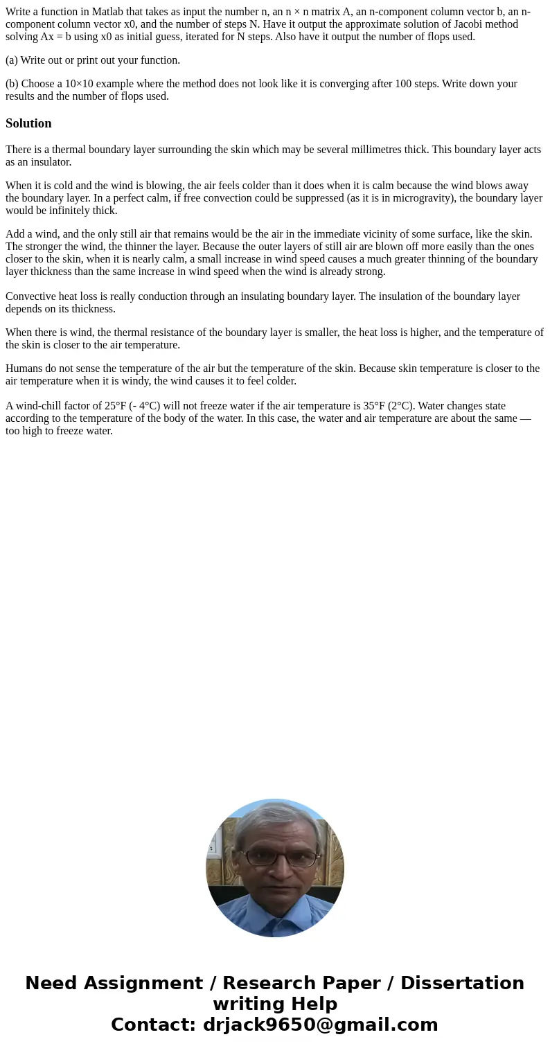 Write a function in Matlab that takes as input the number n, an n × n matrix A, an n-component column vector b, an n-component column vector x0, and the number  Write a function in Matlab that takes as input the number n, an n × n matrix A, an n-component column vector b, an n-component column vector x0, and the number
