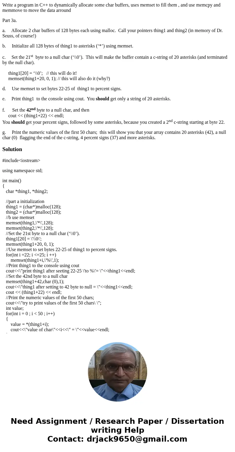 Write a program in C++ to dynamically allocate some char buffers, uses memset to fill them , and use memcpy and memmove to move the data arround Part 3a. a. All Write a program in C++ to dynamically allocate some char buffers, uses memset to fill them , and use memcpy and memmove to move the data arround Part 3a. a. All