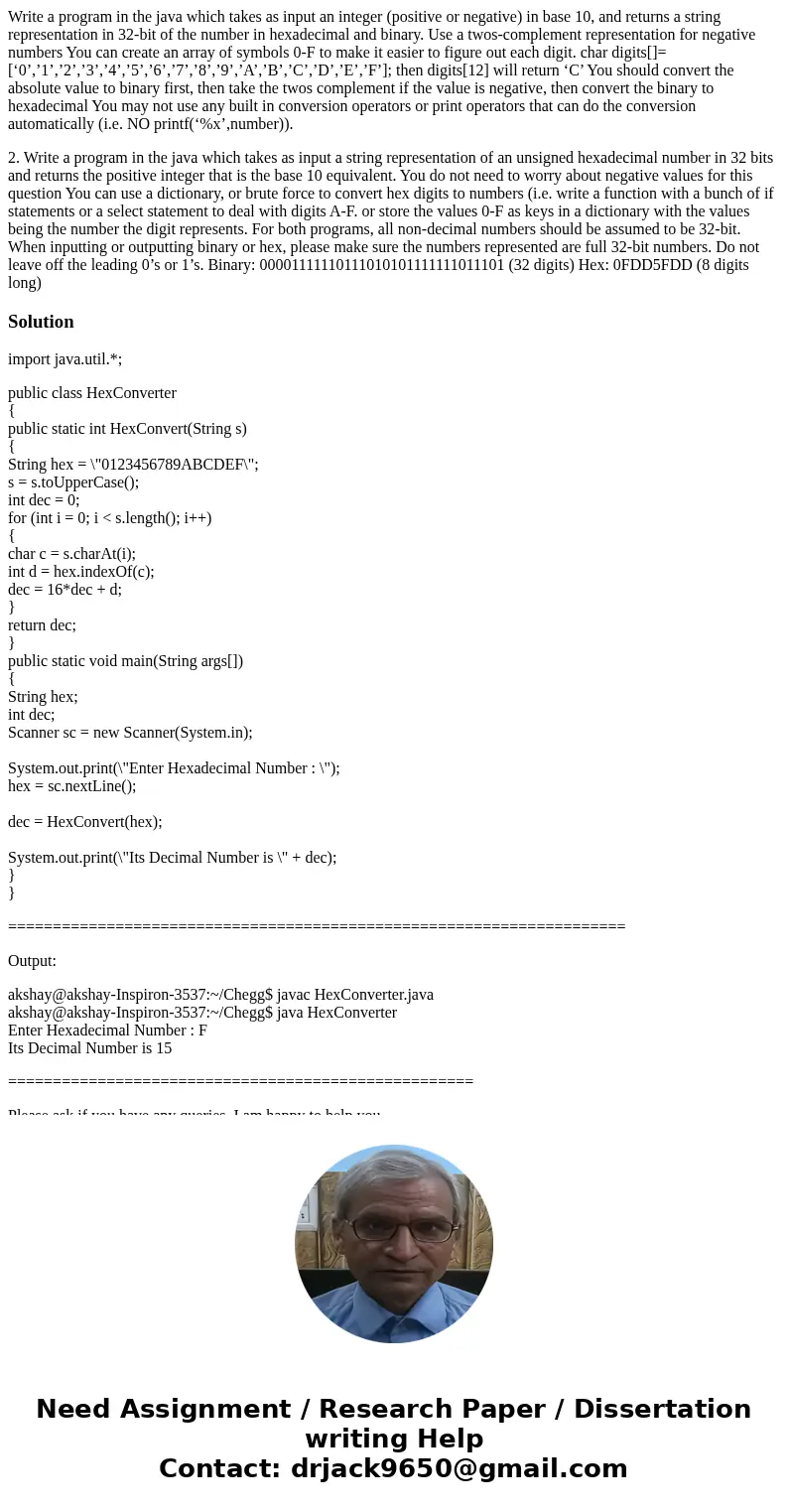 Write a program in the java which takes as input an integer (positive or negative) in base 10, and returns a string representation in 32-bit of the number in he Write a program in the java which takes as input an integer (positive or negative) in base 10, and returns a string representation in 32-bit of the number in he