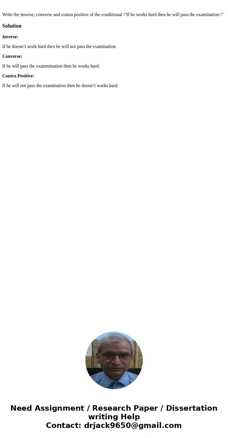 Write the inverse, converse and contra positive of the conditional \  Write the inverse, converse and contra positive of the conditional \