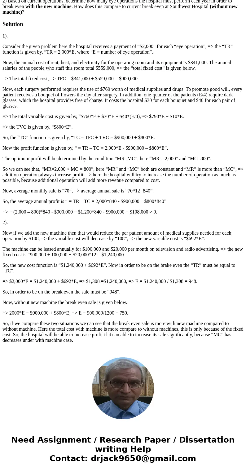 You have been hired as a consultant for Southwest Hospital to evaluate some of their business operations. The hospital board has provided the following informat