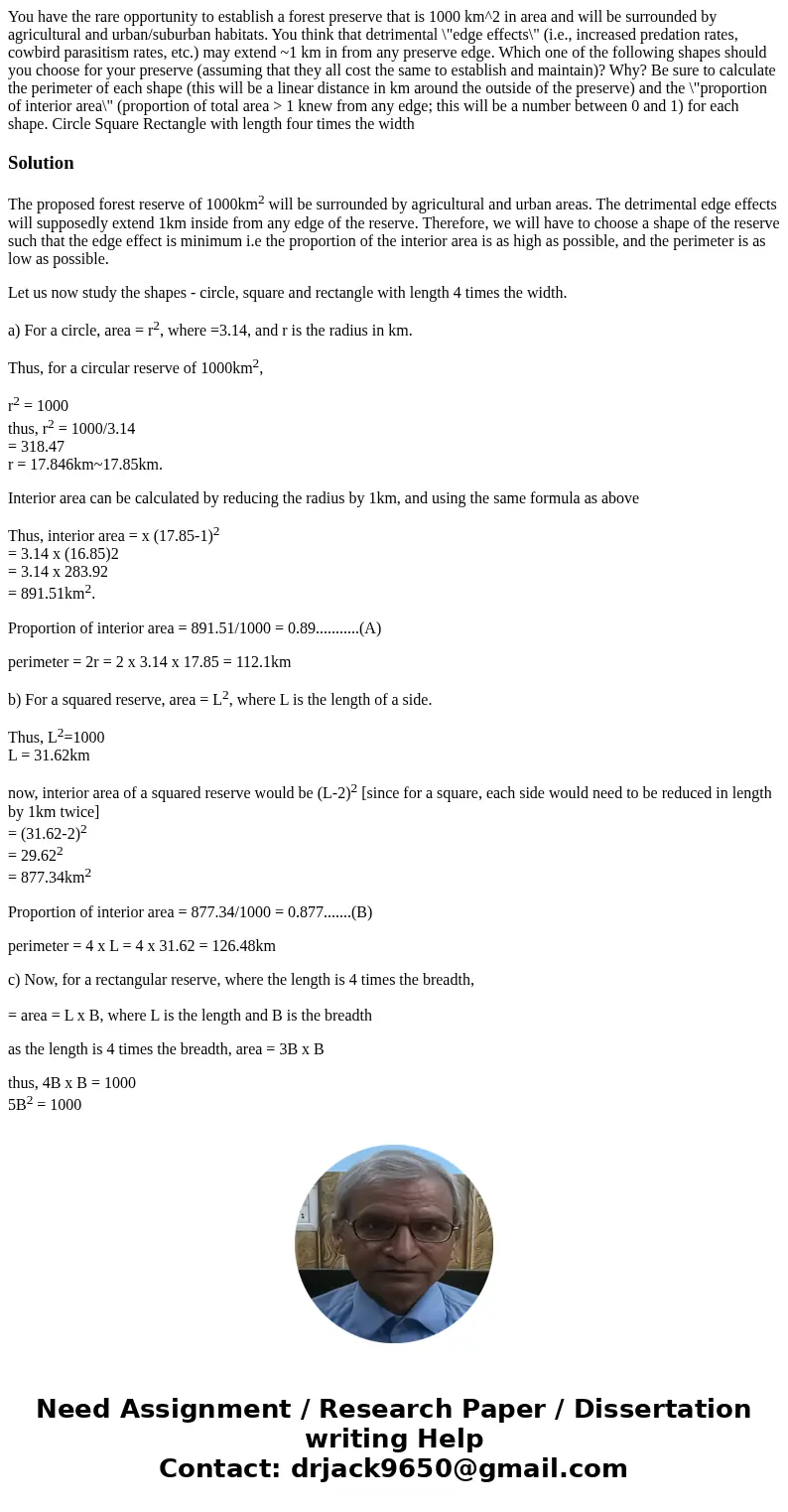  You have the rare opportunity to establish a forest preserve that is 1000 km^2 in area and will be surrounded by agricultural and urban/suburban habitats. You 