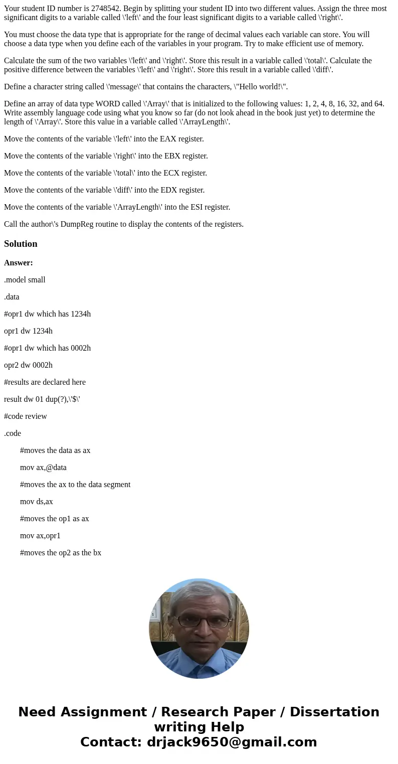 Your student ID number is 2748542. Begin by splitting your student ID into two different values. Assign the three most significant digits to a variable called \ Your student ID number is 2748542. Begin by splitting your student ID into two different values. Assign the three most significant digits to a variable called \