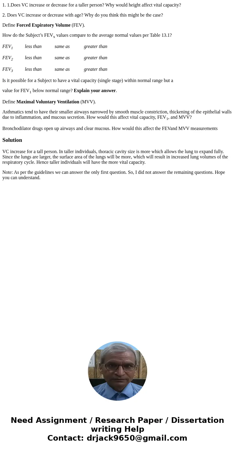 1. 1.Does VC increase or decrease for a taller person? Why would height affect vital capacity? 2. Does VC increase or decrease with age? Why do you think this m 1. 1.Does VC increase or decrease for a taller person? Why would height affect vital capacity? 2. Does VC increase or decrease with age? Why do you think this m