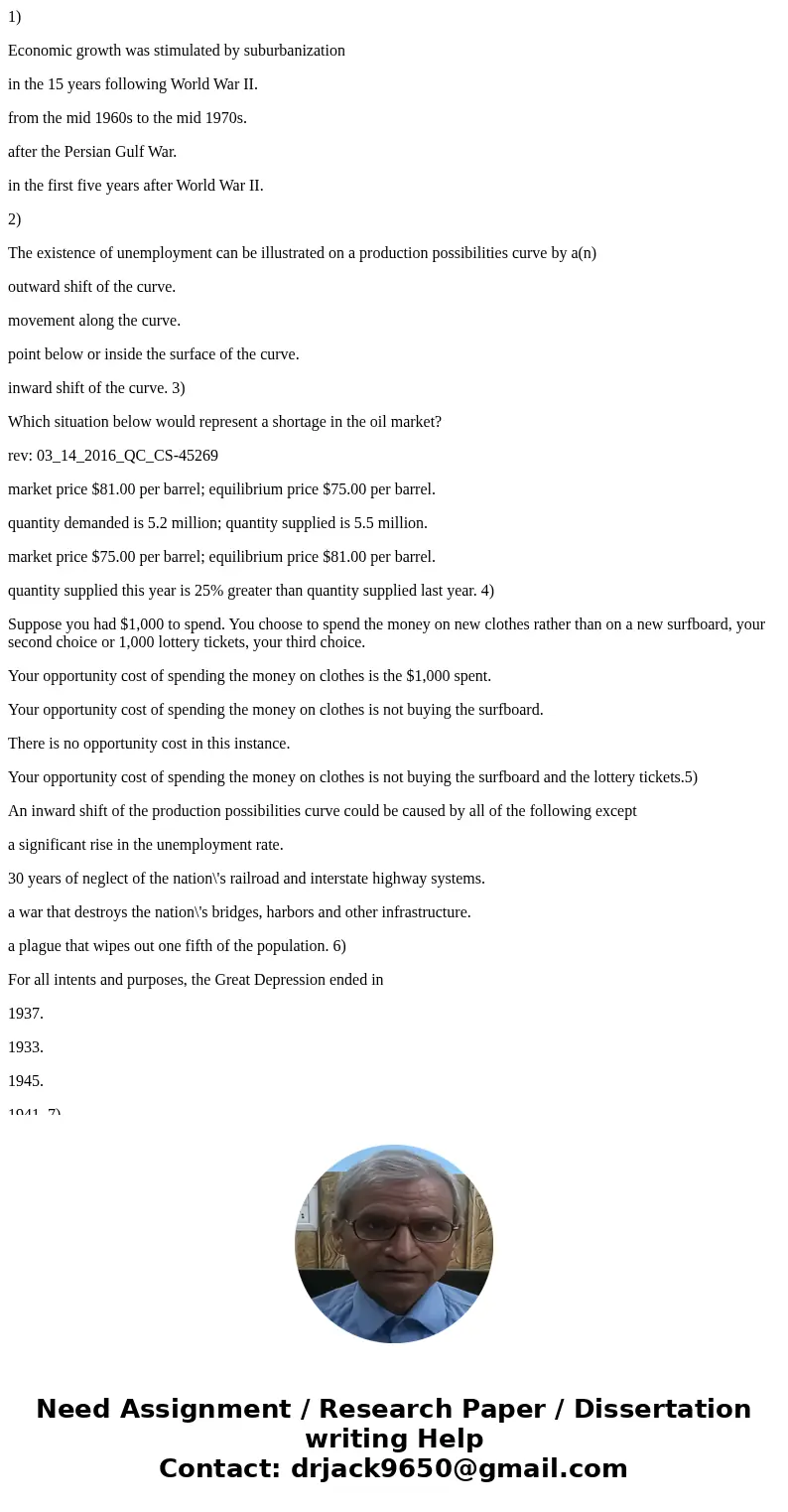 1) Economic growth was stimulated by suburbanization in the 15 years following World War II. from the mid 1960s to the mid 1970s. after the Persian Gulf War. in 1) Economic growth was stimulated by suburbanization in the 15 years following World War II. from the mid 1960s to the mid 1970s. after the Persian Gulf War. in