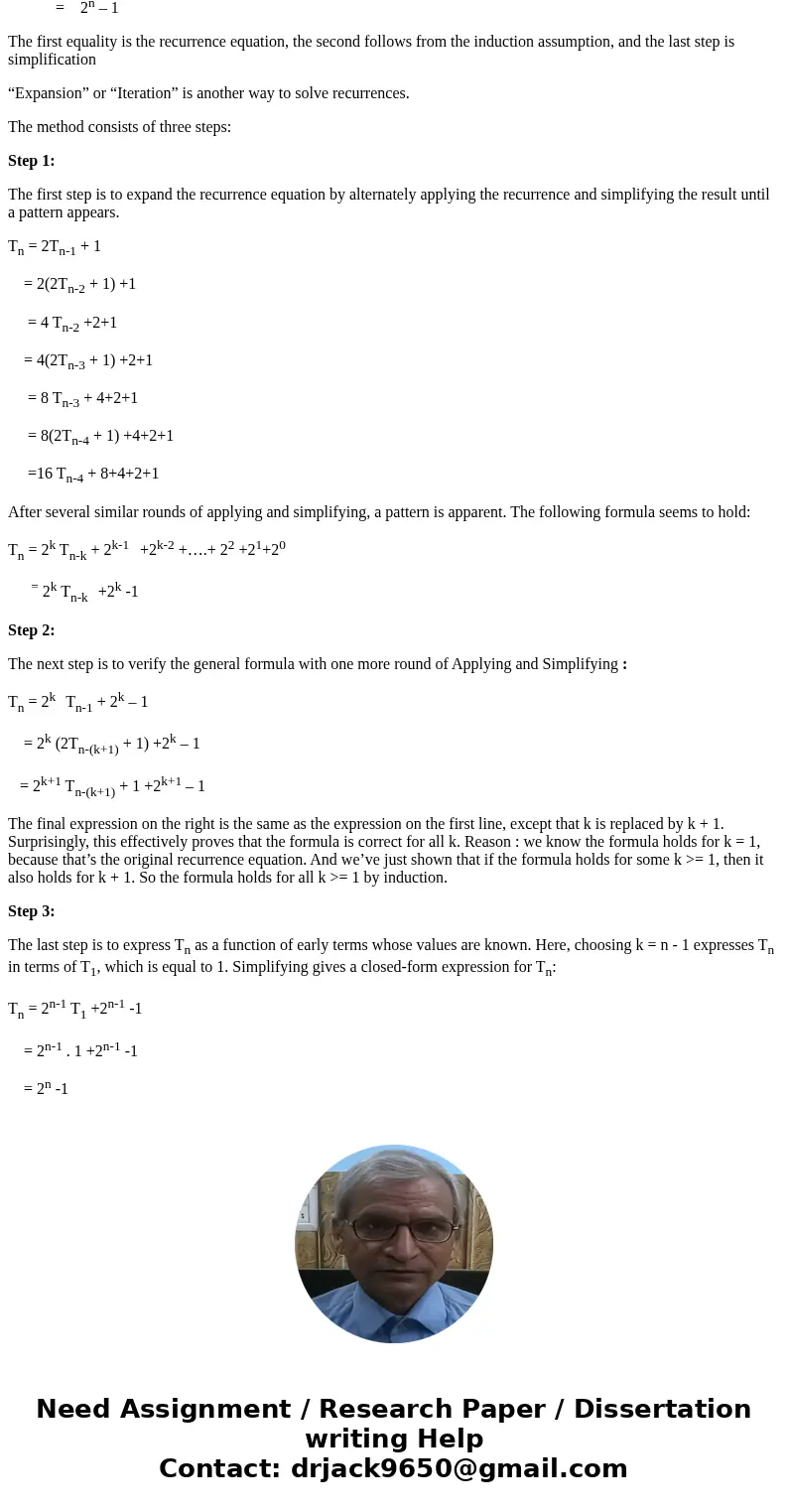 1. Use mathematical induction to prove that the Tn = 2n – 1 is a closed form for the following recurrence relation: Tn = 2Tn-1 + 1, T0 = 0SolutionTn = 2n - 1 sa 1. Use mathematical induction to prove that the Tn = 2n – 1 is a closed form for the following recurrence relation: Tn = 2Tn-1 + 1, T0 = 0SolutionTn = 2n - 1 sa
