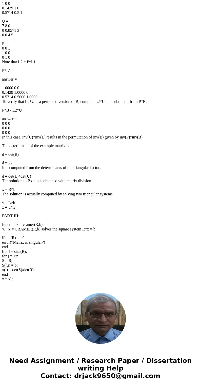 1. Write a function named name_get_LU()that takes (as input) any size square matrix and returns (as outputs) the matrices L and U from its LU decomposition in t
