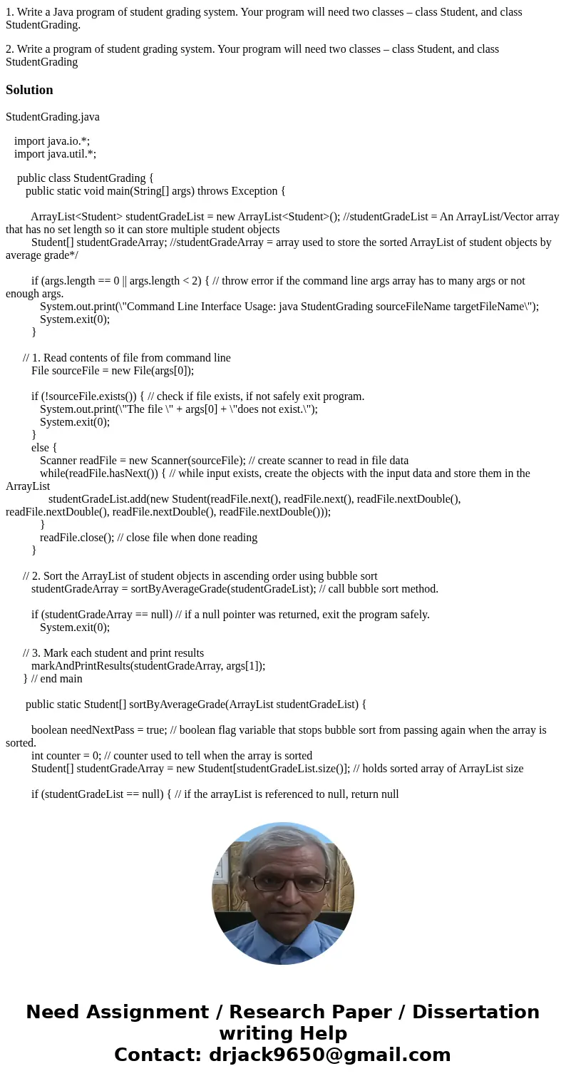 1. Write a Java program of student grading system. Your program will need two classes – class Student, and class StudentGrading. 2. Write a program of student g