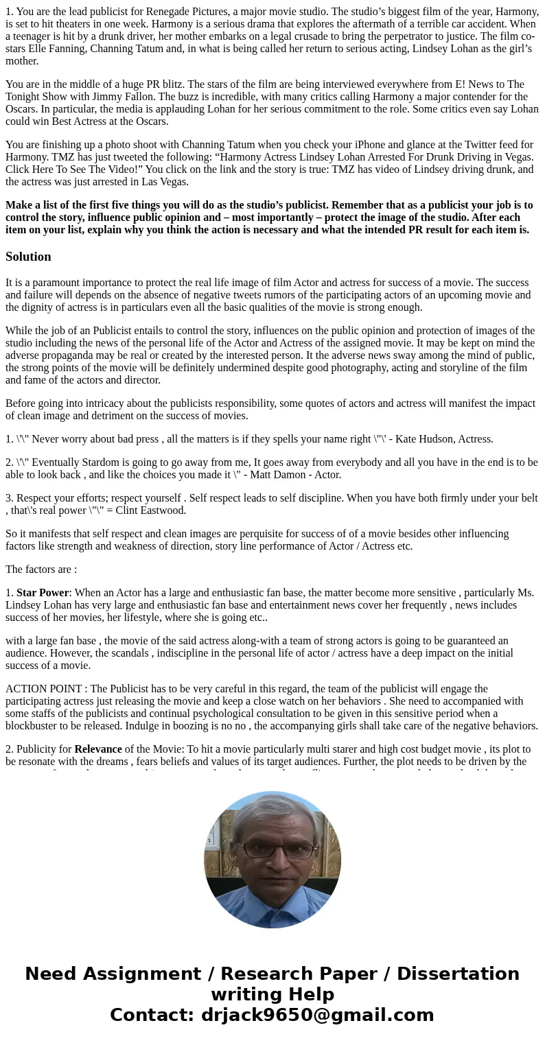 1. You are the lead publicist for Renegade Pictures, a major movie studio. The studio’s biggest film of the year, Harmony, is set to hit theaters in one week. H 1. You are the lead publicist for Renegade Pictures, a major movie studio. The studio’s biggest film of the year, Harmony, is set to hit theaters in one week. H