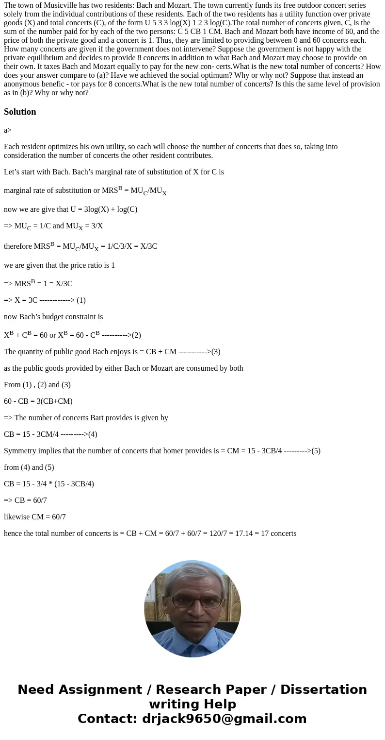 14. The town of Musicville has two residents: Bach and Mozart. The town currently funds its free outdoor concert series solely from the individual contributions