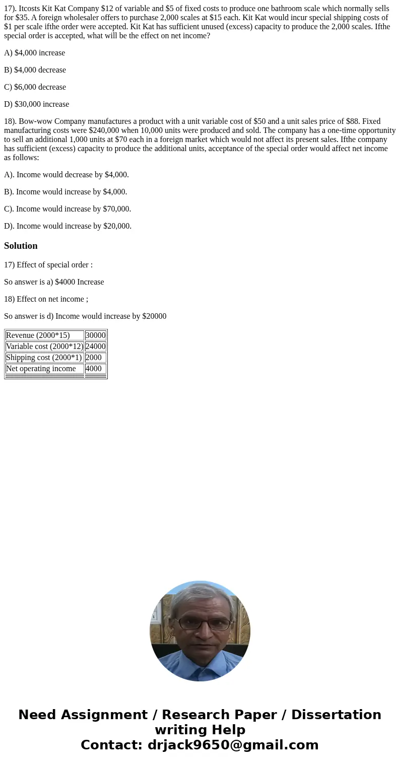 17). Itcosts Kit Kat Company $12 of variable and $5 of fixed costs to produce one bathroom scale which normally sells for $35. A foreign wholesaler offers to pu 17). Itcosts Kit Kat Company $12 of variable and $5 of fixed costs to produce one bathroom scale which normally sells for $35. A foreign wholesaler offers to pu