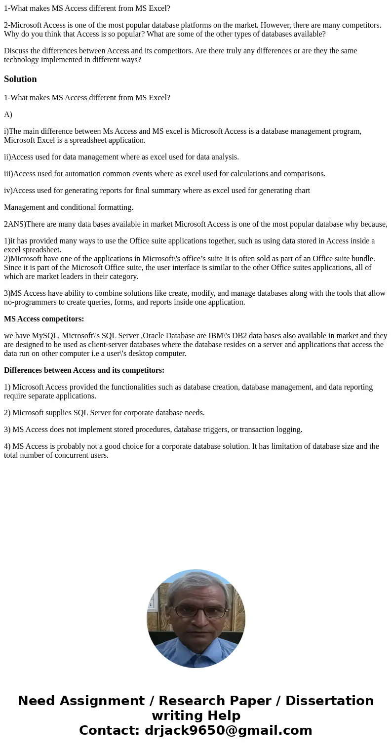 1-What makes MS Access different from MS Excel? 2-Microsoft Access is one of the most popular database platforms on the market. However, there are many competit