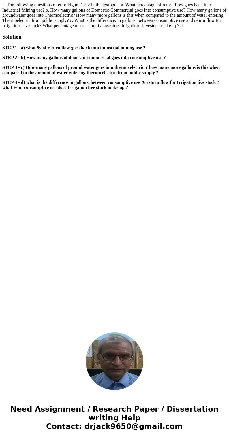 2. The following questions refer to Figure 1.3.2 in the textbook. a. What percentage of return flow goes back into Industrial-Mining use? b. How many gallons o  2. The following questions refer to Figure 1.3.2 in the textbook. a. What percentage of return flow goes back into Industrial-Mining use? b. How many gallons o