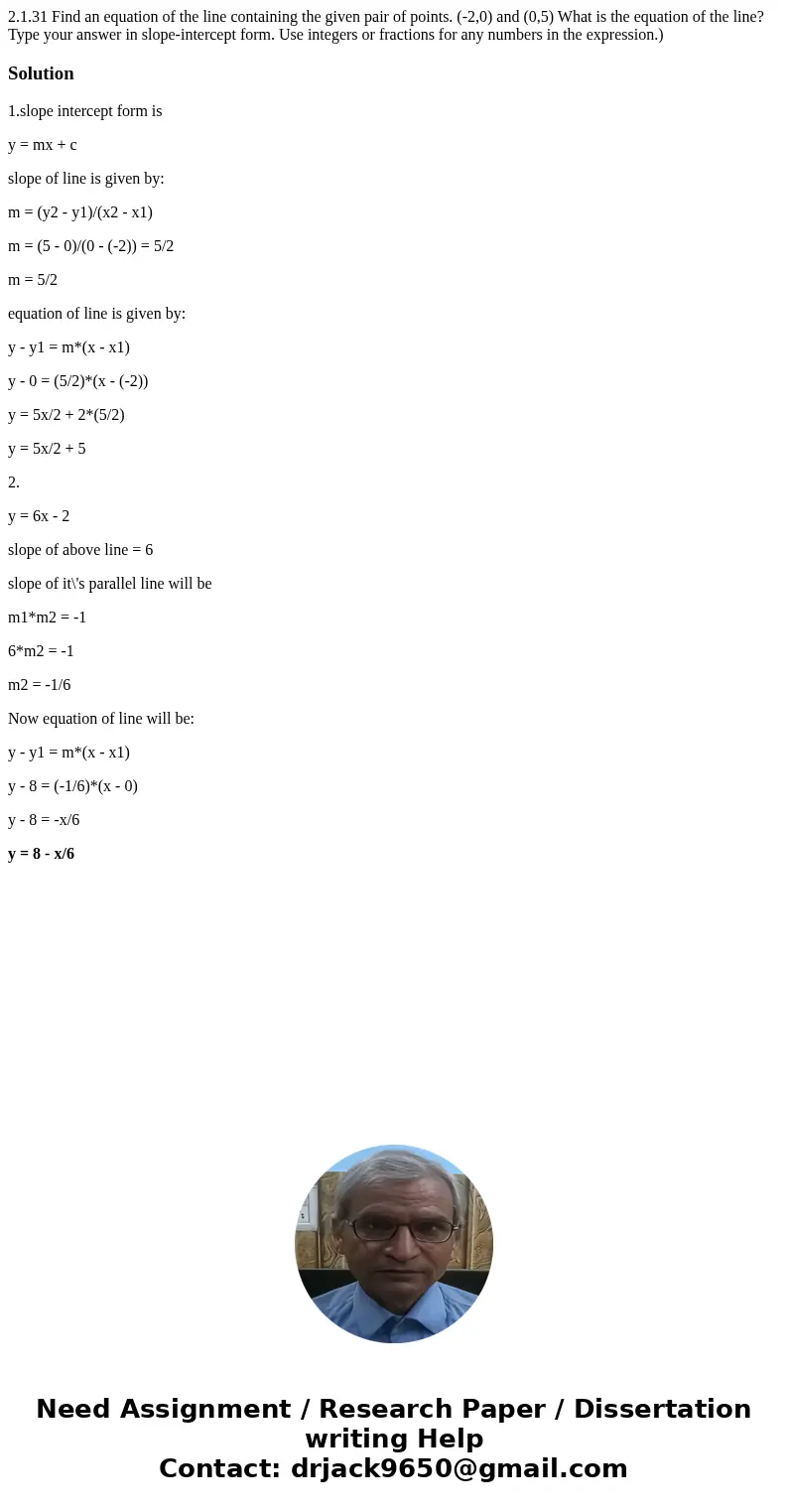 2.1.31 Find an equation of the line containing the given pair of points. (-2,0) and (0,5) What is the equation of the line? Type your answer in slope-intercept  2.1.31 Find an equation of the line containing the given pair of points. (-2,0) and (0,5) What is the equation of the line? Type your answer in slope-intercept