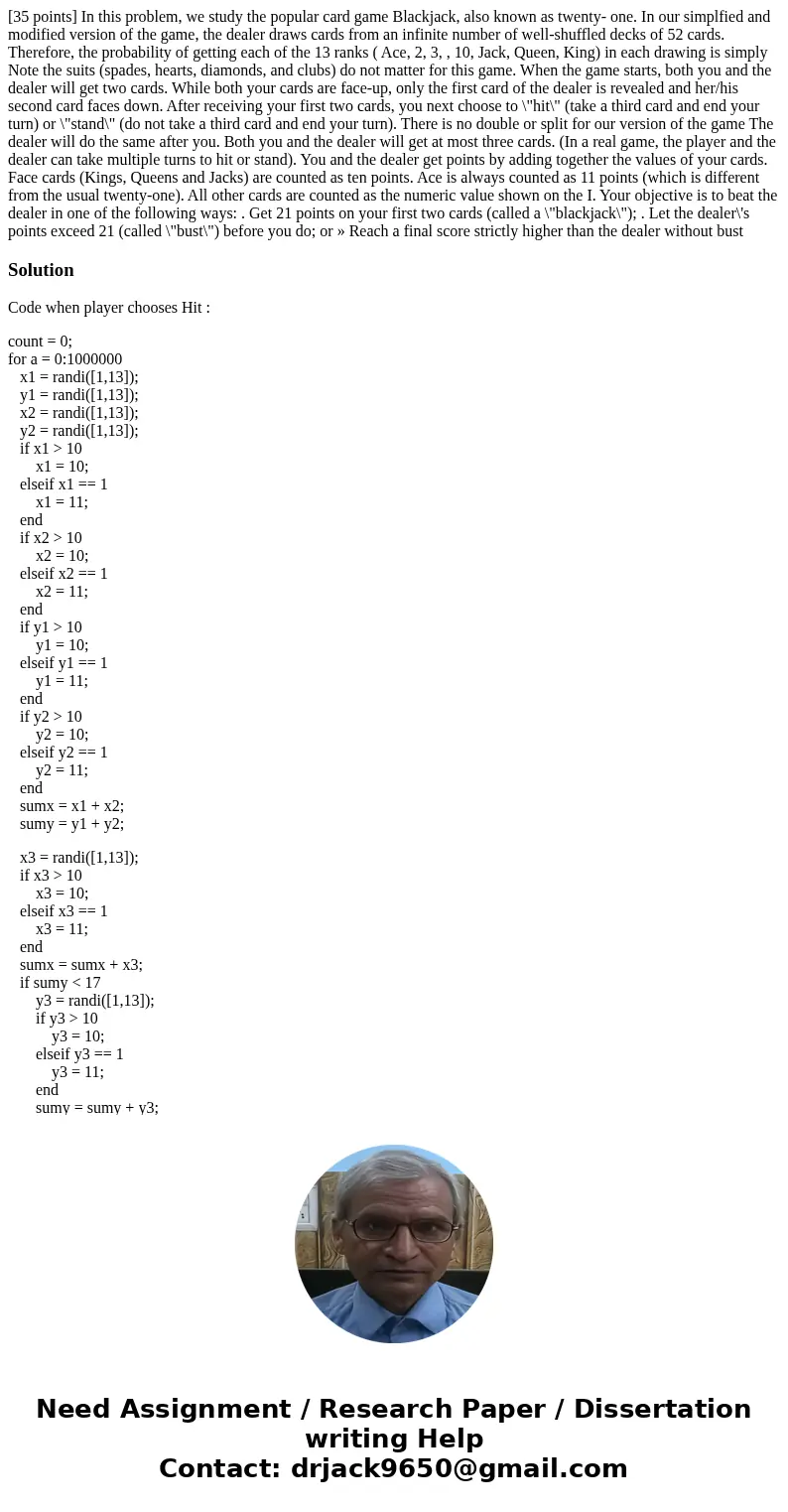  [35 points] In this problem, we study the popular card game Blackjack, also known as twenty- one. In our simplfied and modified version of the game, the dealer