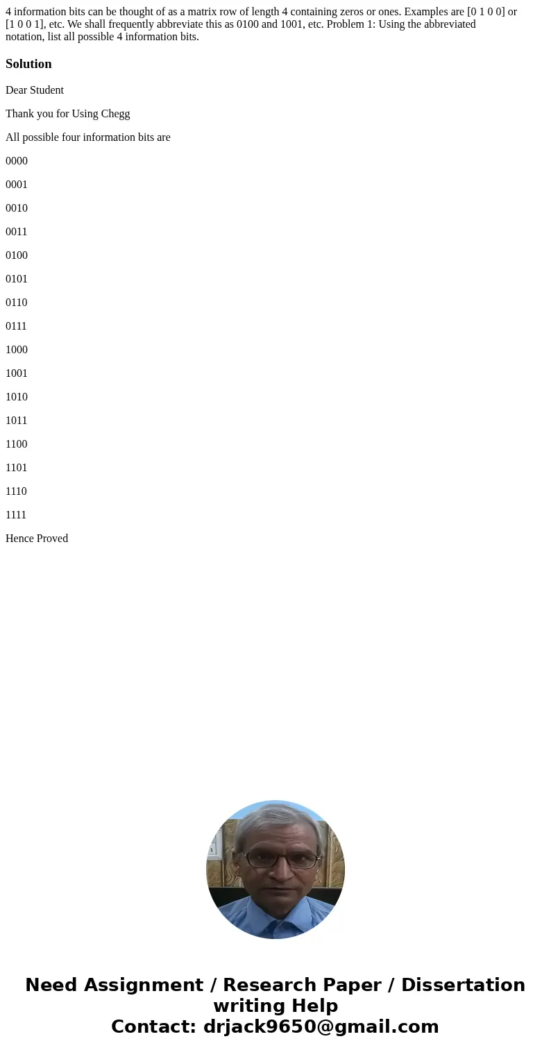 4 information bits can be thought of as a matrix row of length 4 containing zeros or ones. Examples are [0 1 0 0] or [1 0 0 1], etc. We shall frequently abbrevi