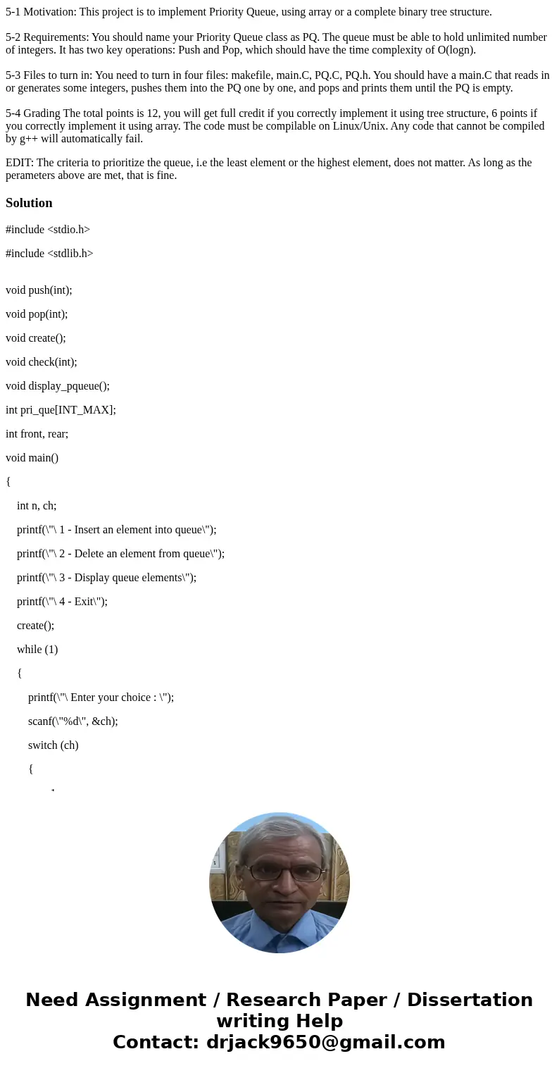 5-1 Motivation: This project is to implement Priority Queue, using array or a complete binary tree structure. 5-2 Requirements: You should name your Priority Qu 5-1 Motivation: This project is to implement Priority Queue, using array or a complete binary tree structure. 5-2 Requirements: You should name your Priority Qu